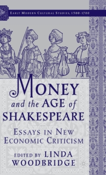Money and the Age of Shakespeare: Essays in New Economic Criticism