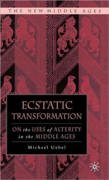 Ecstatic Transformation: On the Uses of Alterity in the Middle Ages