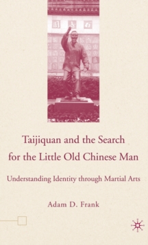 Taijiquan and The Search for The Little Old Chinese Man