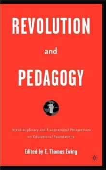 Image for Revolution and Pedagogy : Interdisciplinary and Transnational Perspectives on Educational Foundations