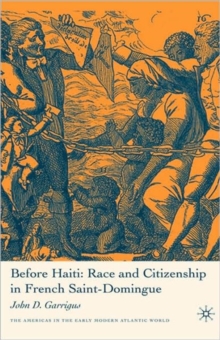 Image for Before Haiti: Race and Citizenship in French Saint-Domingue
