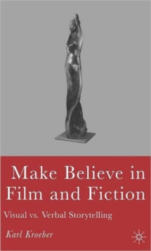 Image for Make believe in film and fiction  : visual vs. verbal storytelling