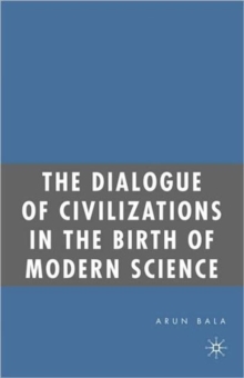 Dialogue of Civilizations in the Birth of Modern Science