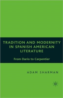 Tradition and Modernity in Spanish American Literature
