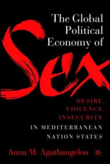 The Global Political Economy of Sex: Desire, Violence, and Insecurity in Mediterranean Nation States