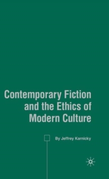 Image for Contemporary Fiction and the Ethics of Modern Culture
