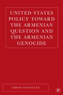 Image for United States policy toward the Armenian question and the Armenian genocide