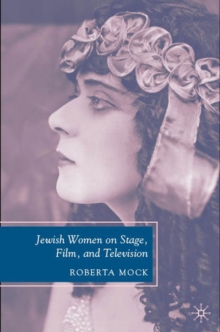 Jewish Women on Stage, Film, and Television
