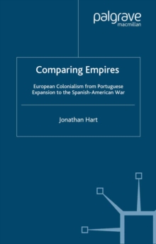 Image for Comparing Empires: European Colonialism from Portuguese Expansion to the Spanish-american War