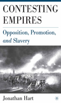 Image for Contesting empires: opposition, promotion, and slavery