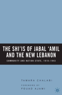 Image for The Shiis of Jabal Amil and the new Lebanon: community and nation state, 1918-1943