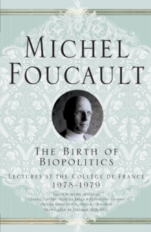 The Birth of Biopolitics: Lectures at the College de France, 1978-1979