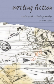Image for Writing fiction  : creative and critical approaches