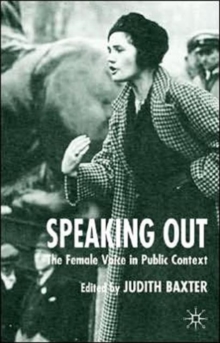 Image for Speaking out  : the female voice in public contexts