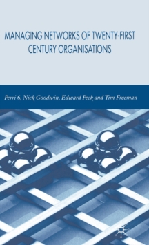 Managing Networks of Twenty-First Century Organisations