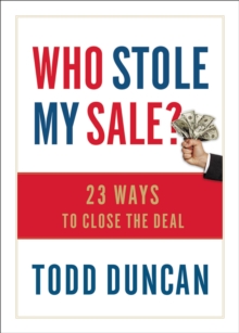 Image for Who Stole My Sale? : 37 Ways to Close the Deal