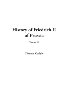 Image for History of Friedrich II of Prussia, Volume 19