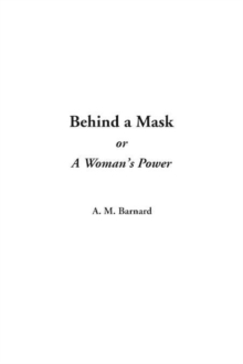 Image for Behind a Mask, or A Woman's Power