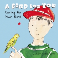 Image for A Bird for You: Caring for Your Bird