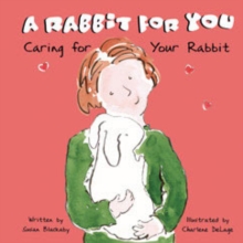 Image for A Rabbit for You: Caring for Your Rabbit