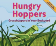 Image for Hungry Hoppers: Grasshoppers in Your Backyard