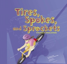 Image for Tires, spokes, and sprockets: a book about wheels and axles