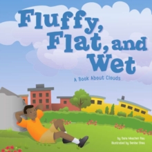 Image for Fluffy, Flat, and Wet: A Book About Clouds
