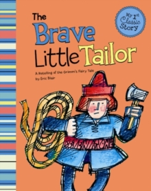 Image for The brave little tailor: a retelling of the Grimms' fairy tale