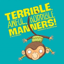 Image for Terrible, awful, horrible manners!