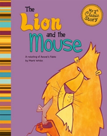 Image for The lion and the mouse: a retelling of Aesop's fable