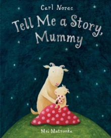 Image for Tell me a story, Mummy