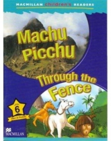 Image for Machu Pichu & Through the Fence - Macmillan Childrens Readers