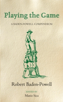 Image for Playing the game  : a Baden-Powell compendium