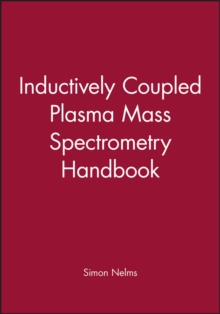Image for Inductively Coupled Plasma Mass Spectrometry Handbook
