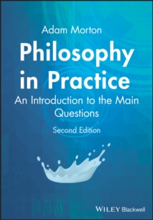 Philosophy in Practice: An Introduction to the Main Questions