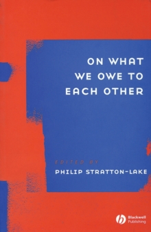 On What We Owe to Each Other On What We Owe to Each Other