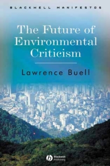 Image for The future of environmental criticism  : environmental crisis and literary imagination