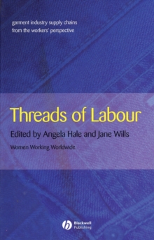 Image for Threads of labour  : garment industry supply chains from the workers' perspective
