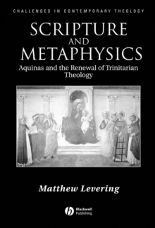 Image for Scripture and metaphysics: Aquinas and the renewal of Trinitarian theology