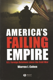 Image for America's failing empire: U.S. foreign relations since the Cold War