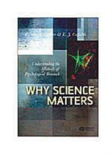 Image for Why science matters: understanding the methods of psychological research