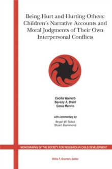 Image for Being hurt and hurting others  : children's narrative accounts and moral judgements of their own interpersonal conflicts