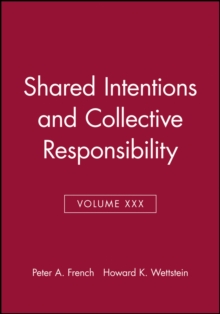 Image for Shared Intentions and Collective Responsibility, Volume XXX