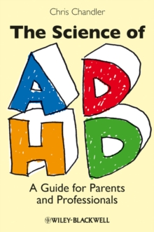 Image for The science of ADHD  : a guide for parents and professionals