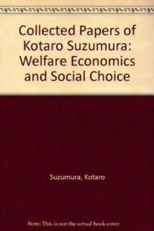 Image for Collected papers of Kotaro Suzumura  : welfare economics and social choice
