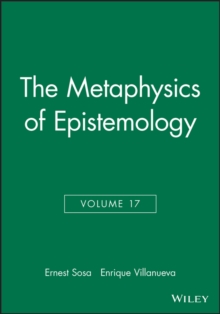 Image for The Metaphysics of Epistemology, Volume 17