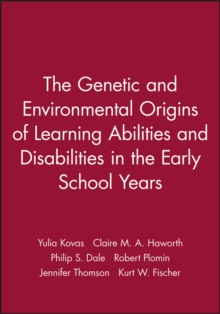 Image for The Genetic and Environmental Origins of Learning Abilities and Disabilities in the Early School Years