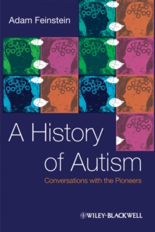 Image for A history of autism  : conversations with the pioneers