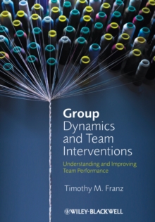 Group Dynamics and Team Interventions: Understanding and Improving Team Performance