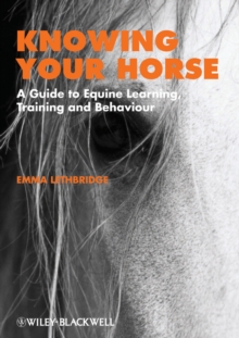 Image for Knowing your horse  : a guide to equine learning, training and behaviour